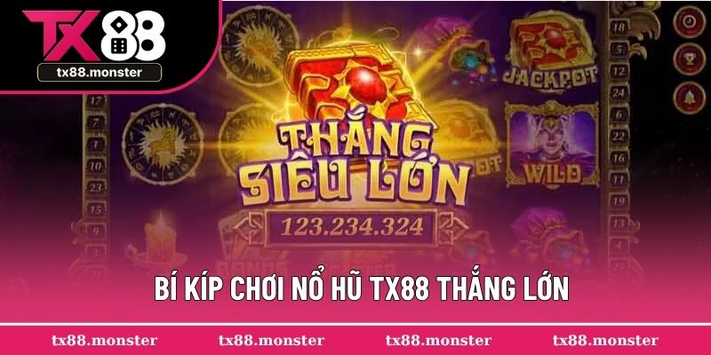 Chiến thuật chơi nổ hũ TX88 hiệu quả cho mọi hội viên