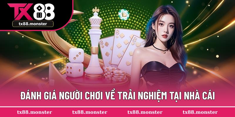 Đánh giá người chơi về trải nghiệm tại nhà cái