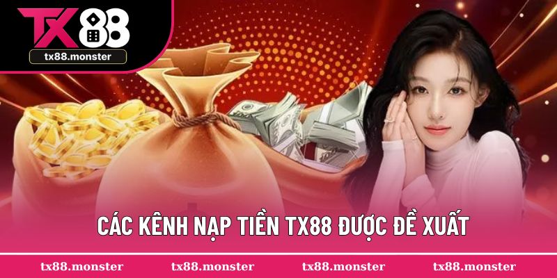 Các kênh nạp tiền TX88 được đề xuất