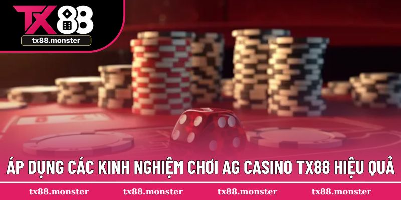 Áp dụng các kinh nghiệm chơi AG Casino TX88 hiệu quả