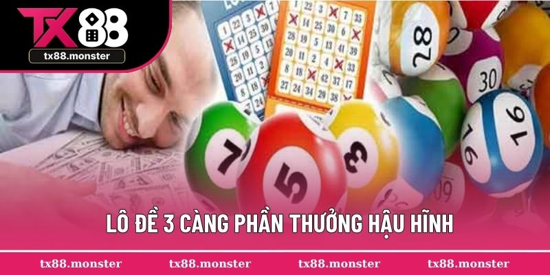 Nhận thưởng hậu hĩnh khi cược lô đề 3 càng