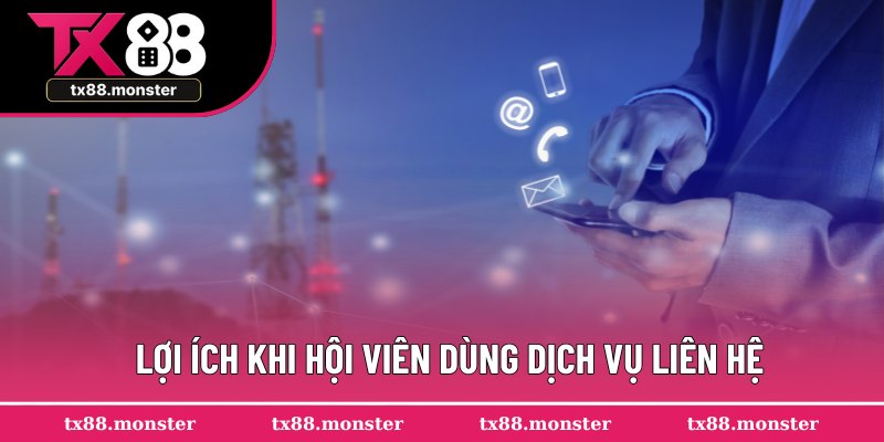 Lợi ích khi hội viên dùng dịch vụ liên hệ