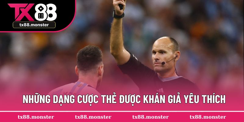 Những dạng cược thẻ được khán giả yêu thích