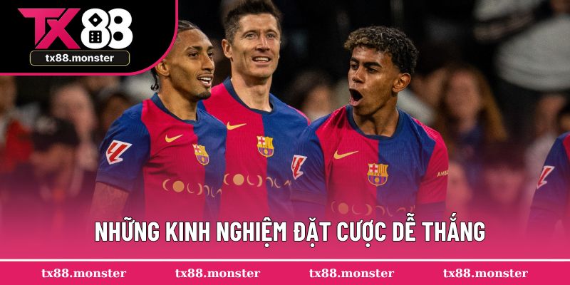 Những kinh nghiệm đặt cược dễ thắng