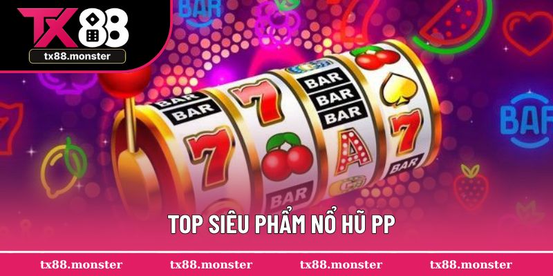 Trải nghiệm siêu phẩm hot nhất tại PP 
