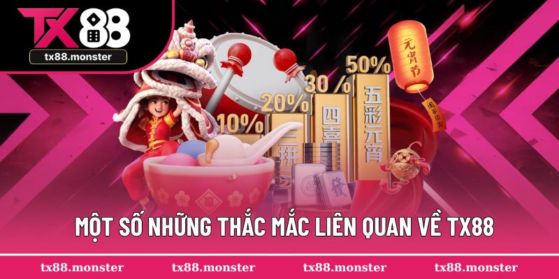 Câu trả lời từ TX88 cho thắc mắc của người chơi