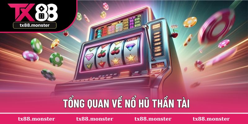 Đôi lời giới thiệu nổ hũ thần tài 