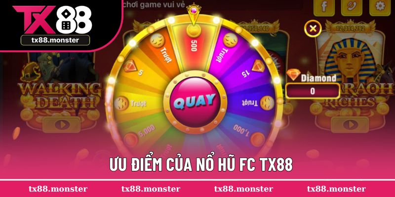 Điểm mạnh giúp tăng vị thế lớn cho sân chơi nổ hũ fc TX88
