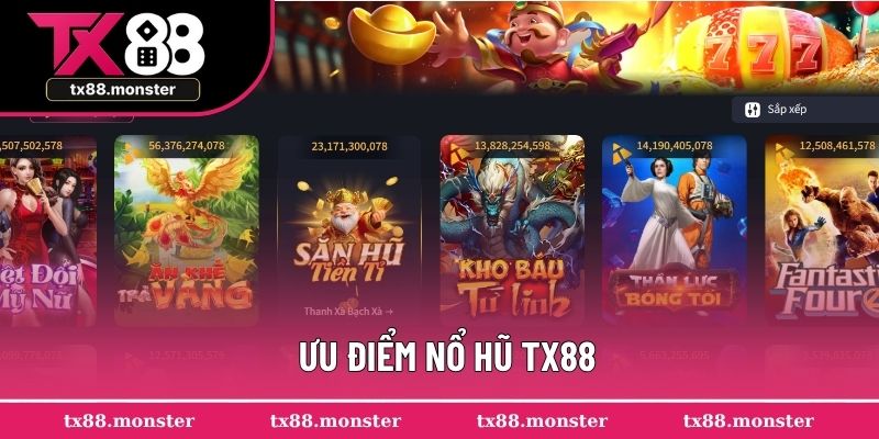 Ưu điểm nổ hũ TX88 mang đến cho người chơi